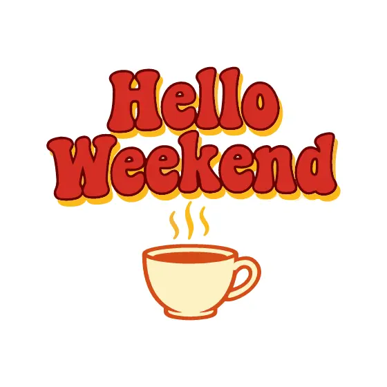 Hello Weekend Lettering With Teacup