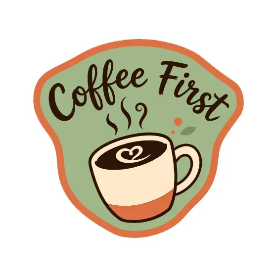 Coffee First Sticker On Sage Green