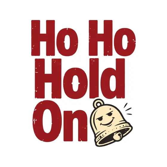 Ho Ho Hold On With Smug Bell