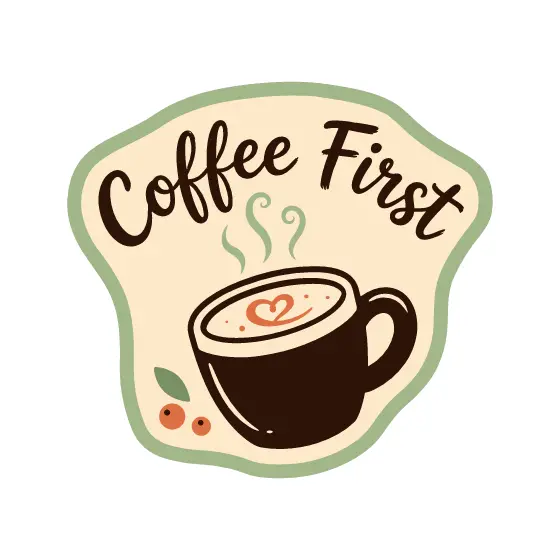 Coffee First Badge With Espresso Mug