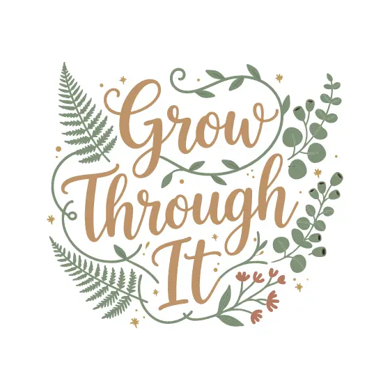 Botanical Grow Through It Lettering