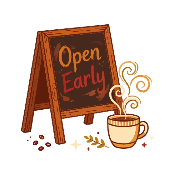Open Early Chalkboard Sign With Steaming Mug